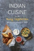 Indian Cuisine for the Busy Vegetarian Cookbook