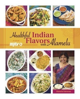 Healthful Indian Flavors with Alamelu